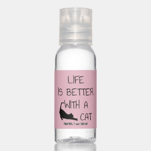 Life Is Better With A Cat - Cat Lovers Hand Sanitizer