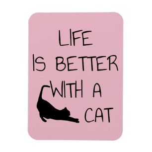 Life Is Better With A Cat - Cat Lovers Magnet