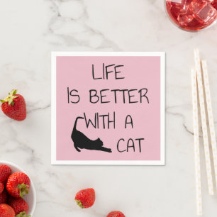 Life Is Better With A Cat - Cat Lovers Napkins