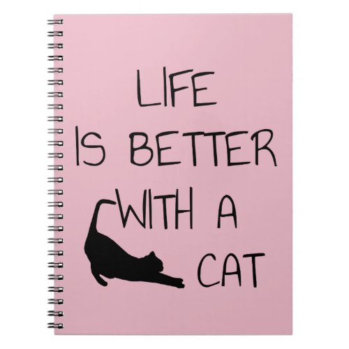 Life Is Better With A Cat _ Cat Lovers    Notebook