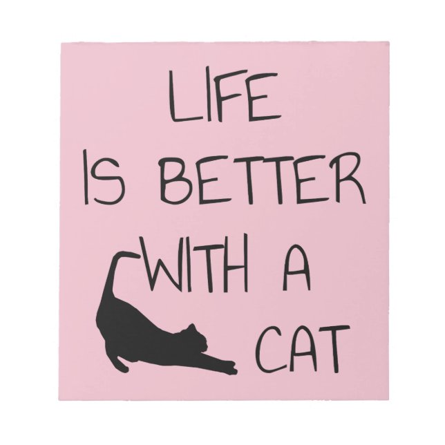 Life Is Better With A Cat - Cat Lovers    Notepad (Front)