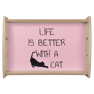 Life Is Better With A Cat - Cat Lovers Serving Tray