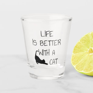 Life Is Better With A Cat - Cat Lovers Shot Glass