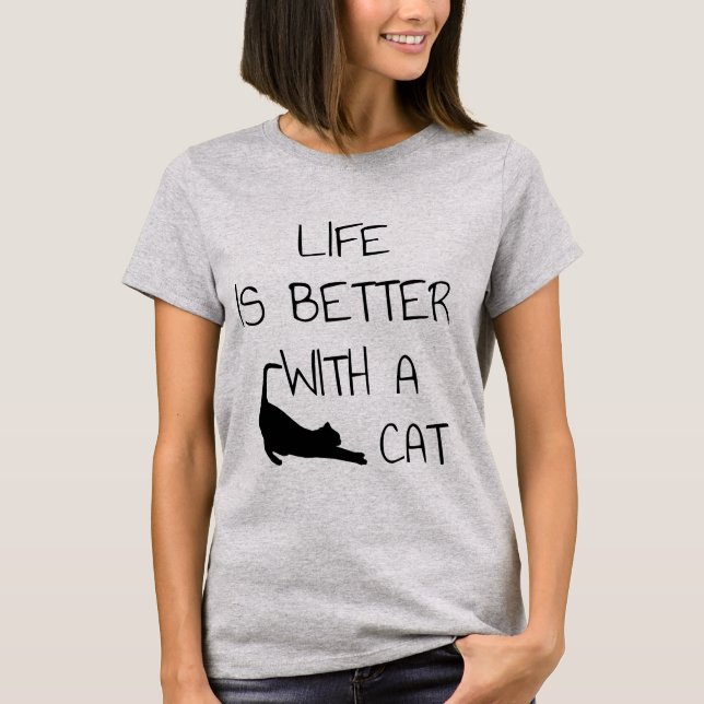 Life Is Better With A Cat - Cat Lovers   T-Shirt (Front)