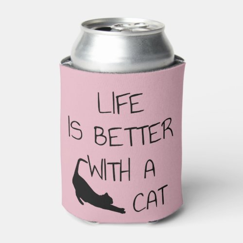 Life Is Better With A Cat _ Cat Lovers   T_Shirt Can Cooler