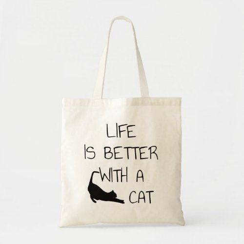Life Is Better With A Cat _ Cat Lovers   Tote Bag