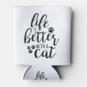 Life is better with a Cat Cute Cat Captions Aesthe Can Cooler