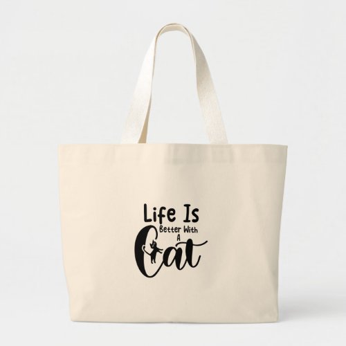 Life is better with a cat large tote bag