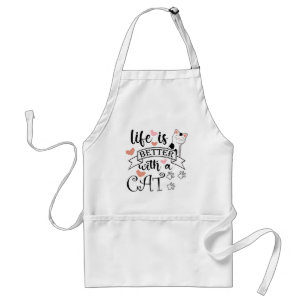 Life is Better With a Cat quote slogan Adult Apron