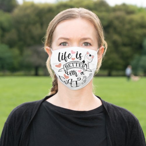 Life is Better With a Cat quote slogan Adult Cloth Face Mask