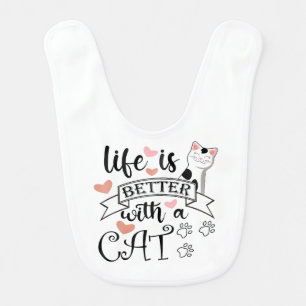 Life is Better With a Cat quote slogan Baby Bib