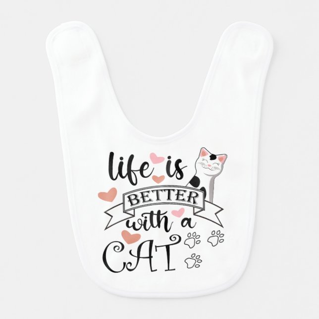 Life is Better With a Cat quote slogan Baby Bib (Front)