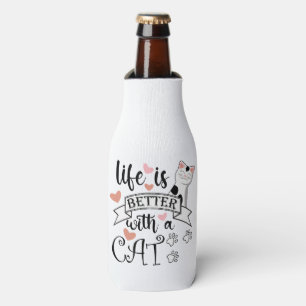 Life is Better With a Cat quote slogan Bottle Cooler