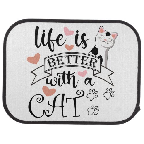Life is Better With a Cat quote slogan Car Floor Mat