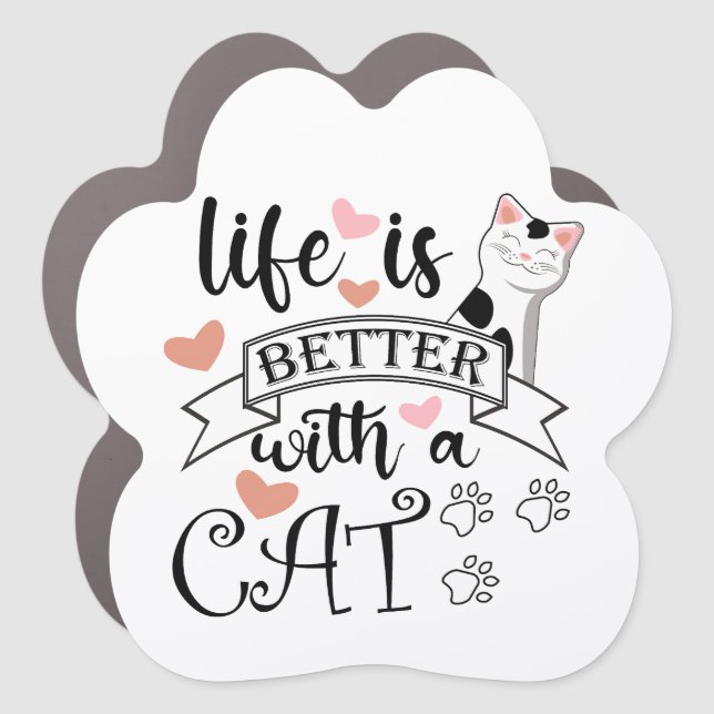 Life is Better With a Cat quote slogan Car Magnet (Front)