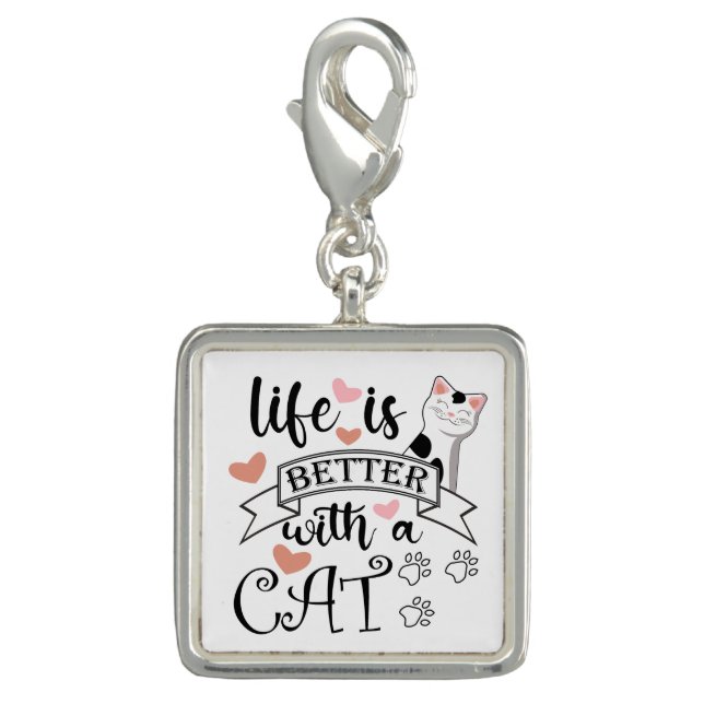 Life is Better With a Cat quote slogan Charm (Front)