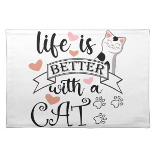 Life is Better With a Cat quote slogan Cloth Placemat
