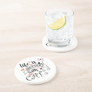 Life is Better With a Cat quote slogan Coaster