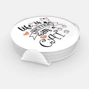 Life is Better With a Cat quote slogan Coaster Set