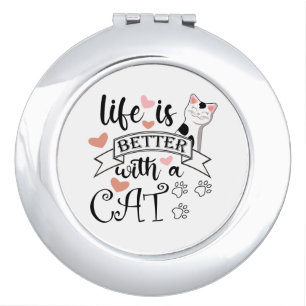 Life is Better With a Cat quote slogan Compact Mirror