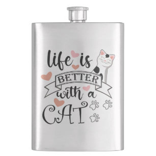 Life is Better With a Cat quote slogan Flask