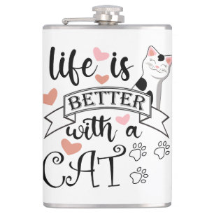 Life is Better With a Cat quote slogan Flask