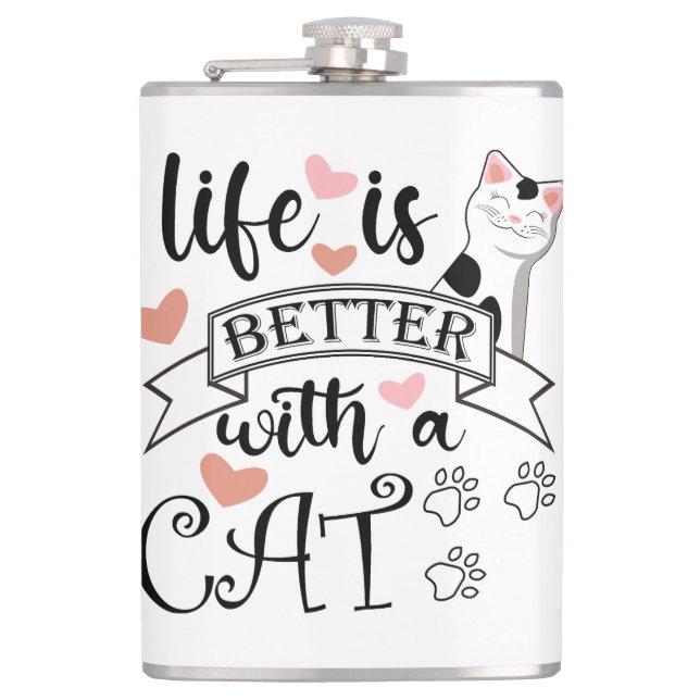 Life is Better With a Cat quote slogan Flask (Front)