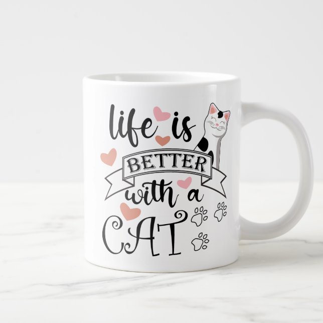 Life is Better With a Cat quote slogan Giant Coffee Mug (Right)