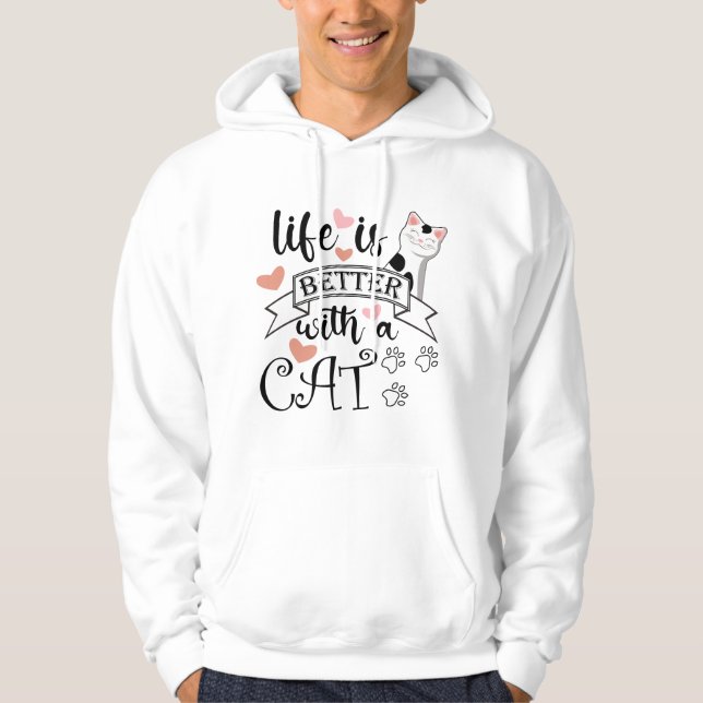 Life is Better With a Cat quote slogan Hoodie (Front)