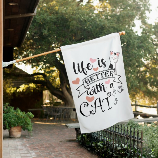Life is Better With a Cat quote slogan House Flag (In SItu)