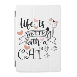 Life is Better With a Cat quote slogan iPad Mini Cover
