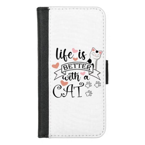 Life is Better With a Cat quote slogan iPhone 87 Wallet Case
