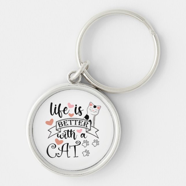 Life is Better With a Cat quote slogan Keychain (Front)