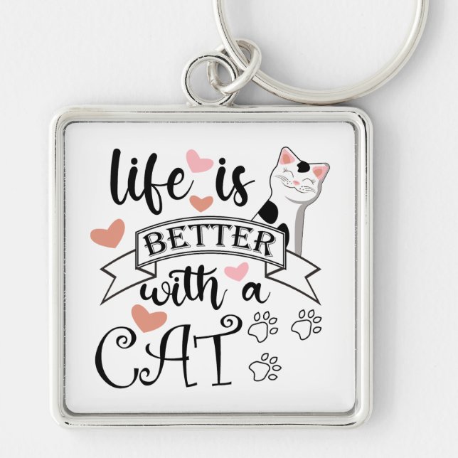 Life is Better With a Cat quote slogan Keychain (Front)