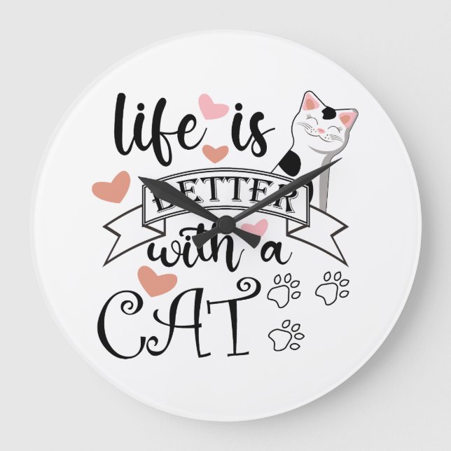Life is Better With a Cat quote slogan Large Clock (Front)