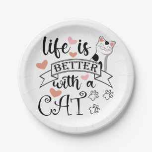 Life is Better With a Cat quote slogan Paper Plates