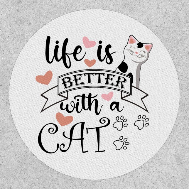 Life is Better With a Cat quote slogan Patch (Front)