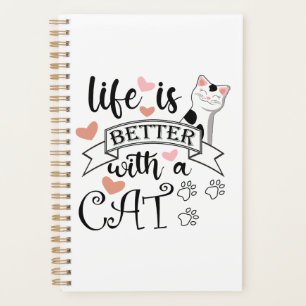 Life is Better With a Cat quote slogan Planner