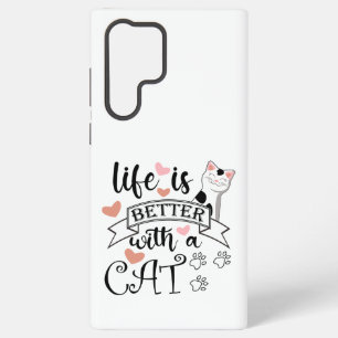 Life is Better With a Cat quote slogan Samsung Galaxy S22 Ultra Case