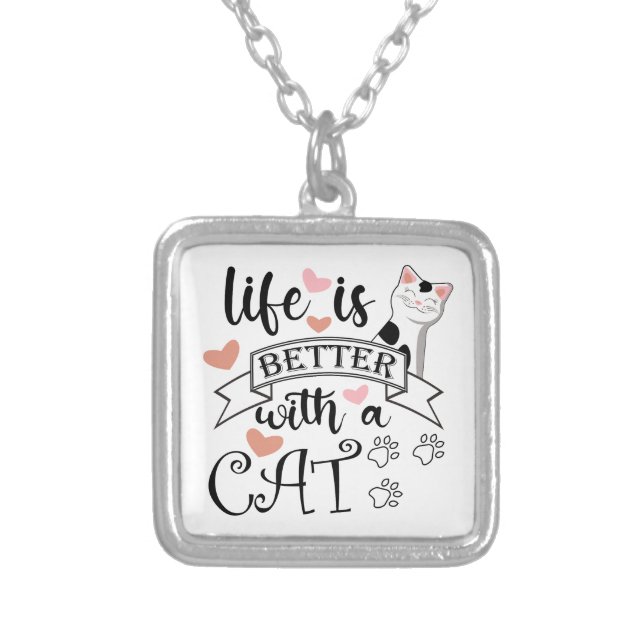 Life is Better With a Cat quote slogan Silver Plated Necklace (Front)