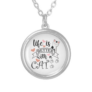 Life is Better With a Cat quote slogan Silver Plated Necklace