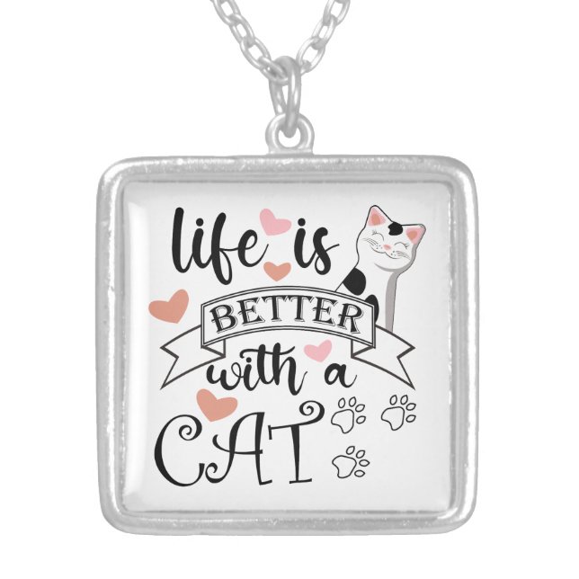 Life is Better With a Cat quote slogan Silver Plated Necklace (Front)