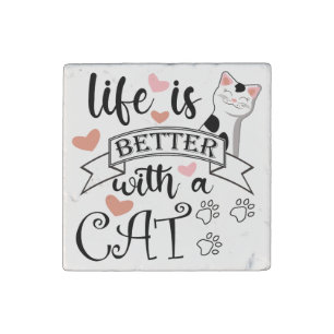 Life is Better With a Cat quote slogan Stone Magnet