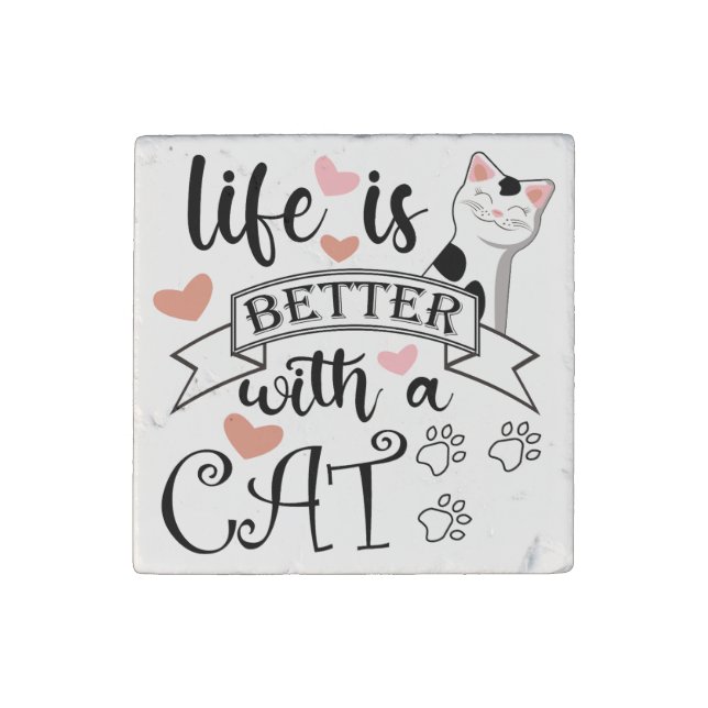 Life is Better With a Cat quote slogan Stone Magnet (Front)