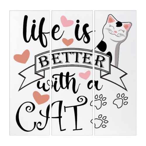 Life is Better With a Cat quote slogan Triptych