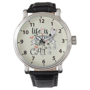 Life is Better With a Cat quote slogan Watch
