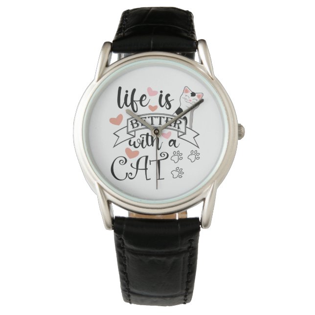 Life is Better With a Cat quote slogan Watch (Front)