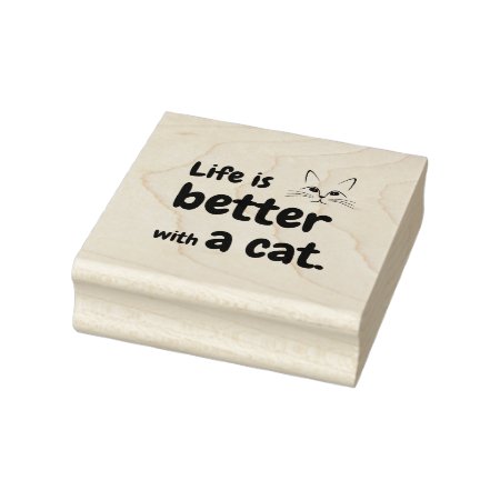 Life Is Better With A Cat Rubber Stamp