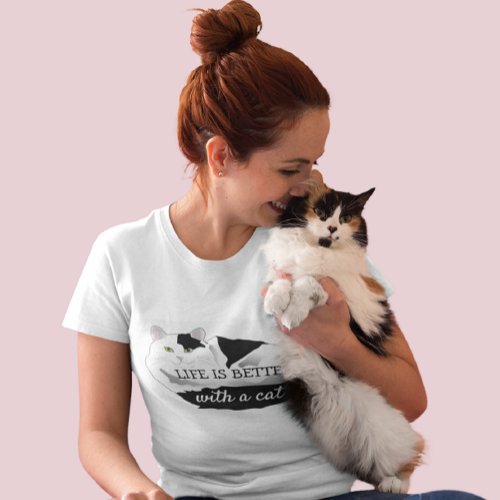 Life is better with a cat  T_Shirt