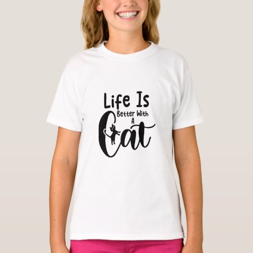 Life is better with a cat T_Shirt